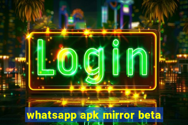 whatsapp apk mirror beta